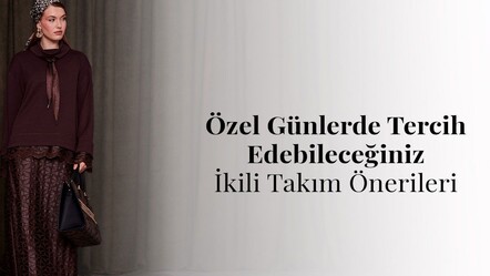 Özel günlerde tercih edebileceğiniz ikili takım önerileri - Yaşam
