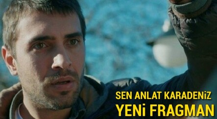 Sen Anlat Karadeniz 12. FRAGMAN İzle: Sen Anlat Karadeniz 11. Son Bölüm Özeti İzle - magazin