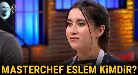 MasterChef Eslem kimdir, nereli ve kaç yaşında? Master şef Türkiye Eslem kimdir? - medya