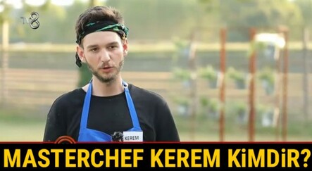 MasterChef Kerem kimdir? Master Şef Türkiye finalist yarışmacısı Kerem soyadı, instagram hesabı, nereli? - medya