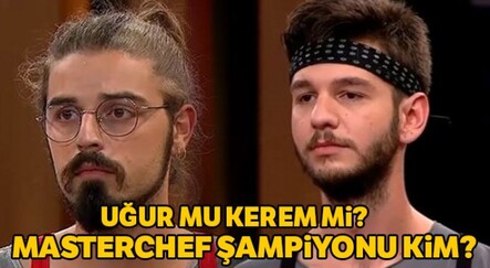 MasterChef birincisi kim oldu? Master Şef şampiyonu kim.. 23 Aralık MasterChef Türkiye finalinde kim kazandı? Uğur Mu Kerem Mi? - MEDYA