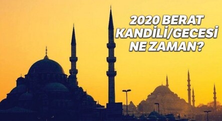 2020 Berat Kandili / Gecesi Ne Zaman? | Berat kandili Hangi Gün? | Berat Kandilinde yapılacak ibadetler (Beraat Gecesi Namazı) - haberler