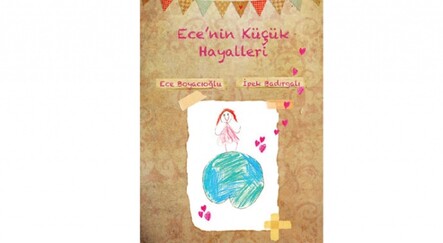 SMA hastasının kaleminden... Ece’nin Küçük Hayalleri - saglik