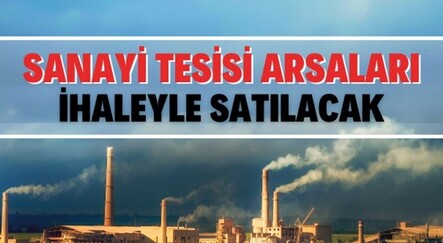 Sanayi tesisi arsaları ihaleyle satılacak - ekonomi