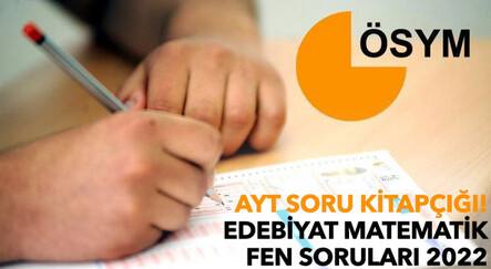 2022 AYT soru kitapçığı: YKS AYT soruları ve cevapları yayınlandı mı? Edebiyat, Matematik, Fen soru ve cevapları - egitim