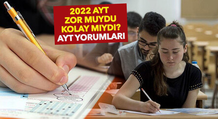 AYT soruları zor muydu, kolay mıydı? 2022 YKS AYT yorumları edebiyat matematik soruları nasıldı - egitim